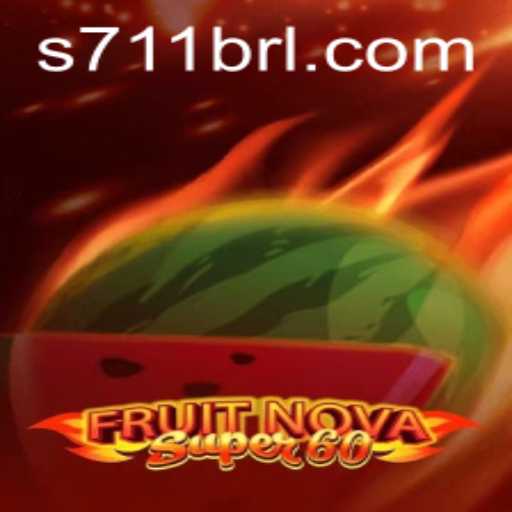 Exploring the Exciting World of FruitNovaSuper60 Featuring 711BRL
